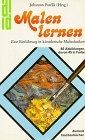 dumont-kunst-taschenbücher ; 30 Malen lernen : eine Einführung in künstlerische Maltechniken. 85 ...