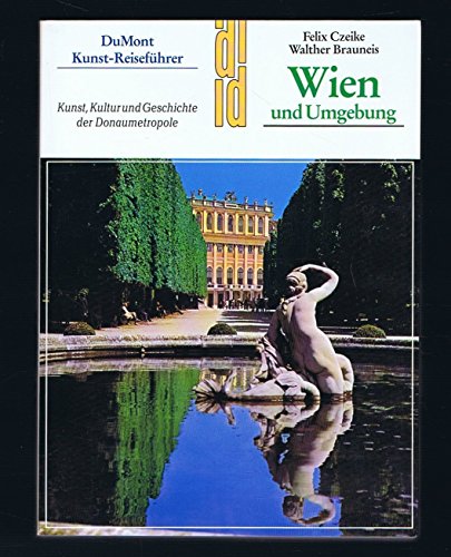 Imagen de archivo de Wien und Umgebung. Kunst, Kultur und Geschichte der Donaumetropole a la venta por medimops