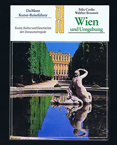 9783770109005: Wien und Umgebung. Kunst, Kultur und Geschichte der Donaumetropole
