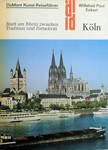 Köln. Stadt am Rhein zwischen Tradition und Fortschritt. (= DuMont-Dokumente : DuMont-Kunst-Reise...