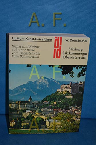 Salzburg, Salzkammergut, Oberösterreich: Kunst und Kultur auf einer Reise vom Dachstein bis zum B...