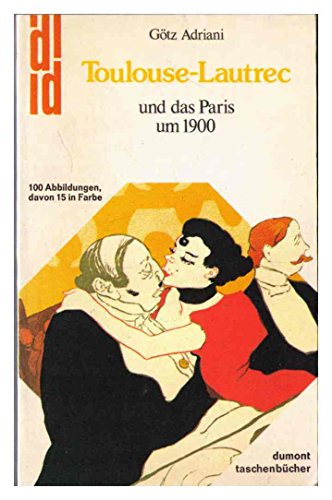 Stock image for Toulouse- Lautrec und das Paris um 1900. for sale by ANTIQUARIAT Franke BRUDDENBOOKS