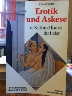 Stock image for Erotik und Askese in Kult und Kunst der Inder (DuMont Taschenbu?cher ; 81) (German Edition) for sale by SecondSale