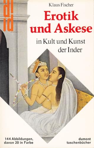 9783770109913: Erotik und Askese in Kult und Kunst der Inder (DuMont Taschenbücher ; 81) (German Edition)