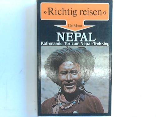 Beispielbild fr Nepal : Kathmandu, Tor zum Nepal-Trekking. Unter Mitarb. von Jri Bardill . / Richtig reisen zum Verkauf von Antiquariat Harry Nimmergut