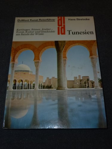 9783770110261: Tunesien. Karthager, Rmer, Araber - Kunst, Kultur und Geschichte am Rande der Wste