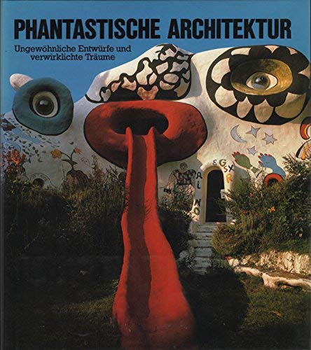 Beispielbild fr Phantastische Architektur. Ungewhnliche Entwrfe und verwirklichte Trume zum Verkauf von medimops