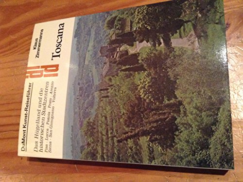 Toscana. Das Hügelland und die historischen Stadtzentren. DuMont Kunst-Reiseführer.