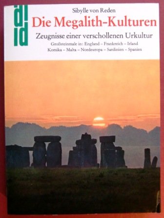 Beispielbild fr Die Megalith - Kulturen. Zeugnisse einer verschollenen Urkultur zum Verkauf von medimops