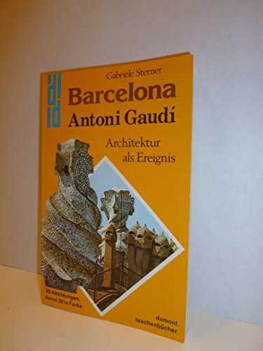 9783770110681: Barcelona, Antoni Gaudí y Corn'et: Architektur als Ereignis (DuMont Taschenbücher ; 73) (German Edition)