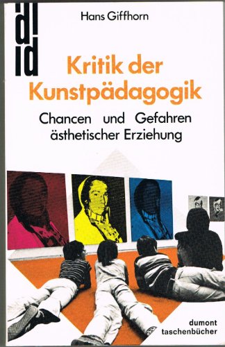 9783770110773: Kritik der Kunstpdagogik. Chancen und Gefahren sthetischer Erziehung