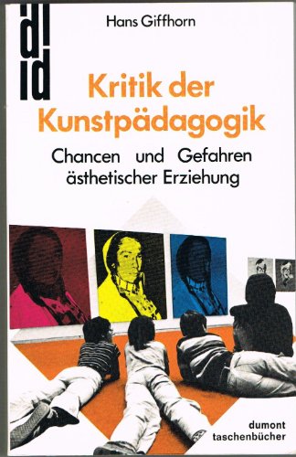 9783770110773: Kritik der Kunstpdagogik. Chancen und Gefahren sthetischer Erziehung.