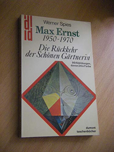 Imagen de archivo de Max Ernst 1950 - 1970. Die Rckkehr der Schnen Grtnerin. a la venta por medimops