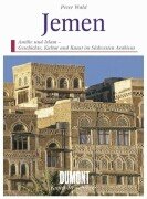 Der Jemen. Nord- und Südjemen. Antikes und islamisches Südarabien - Geschichte, Kultur und Kunst zwischen Rotem Meer und Arabischer Wüste (ISBN 9781118568453)