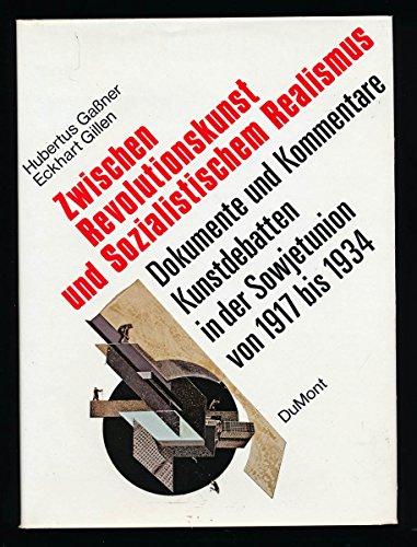 9783770111169: Zwischen Revolutionskunst und Sozialistischem Realismus: [Dokumente und Kommentare: Kunstdebatten in der Sowjetunion von 1917 bis 1934]