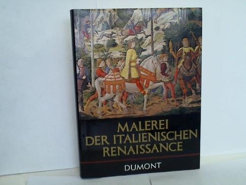 Malerei der italienischen Renaissance. DuMont's Bibliothek Großer Maler. Mit 85 Schwarzweiß - Abb...