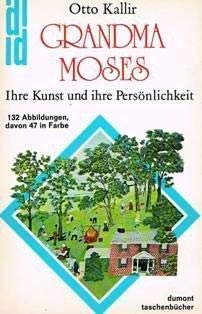 Imagen de archivo de DuMont-Kunst-taschenbcher, Nr. 79: Grandma Moses. Ihre Kunst und ihre Persnlichkeit. a la venta por Versandantiquariat Felix Mcke