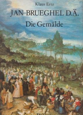 9783770111343: Jan Brueghel der ltere (15681625): Die Gemlde, mit kritischem Oeuvrekatalog