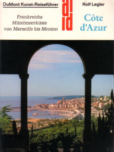 Beispielbild fr Cote d' Azur. Kunst - Reisefhrer. Frankreichs Mittelmeerkste von Marseille bis Menton zum Verkauf von medimops