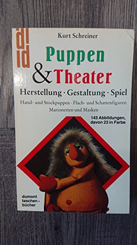 9783770111770: Puppen & Theater: Herstellung, Gestaltung, Spiel : Hand- und Stockpuppen, Flach- und Schattenfiguren, Marionetten und Masken (German Edition)