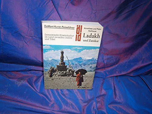 Stock image for DuMont Kunst-Reisefhrer. Ladakh und Zanskar: Lamaistische Klosterkultur im Land zwischen Indien und Tibet for sale by medimops