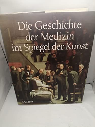 9783770111848: Die Geschichte der Medizin im Spiegel der Kunst