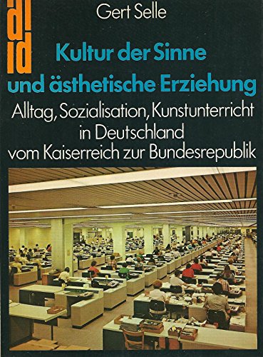 9783770111879: Kultur der Sinne und sthetische Erziehung. Alltag, Sozialation, Kunstunterricht in Deutschland. Vom Kaiserreich zur Bundesrepublik