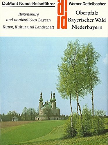 9783770112111: Oberpfalz, Bayrischer Wald, Niederbayern. Kunst, Kultur und Landschaft im Nordosten Bayerns