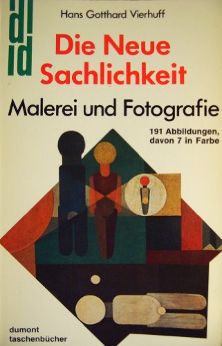 Die Neue Sachlichkeit. Malerei und Fotografie. Malerei u. Fotogr. - Vierhuff, Hans Gotthard