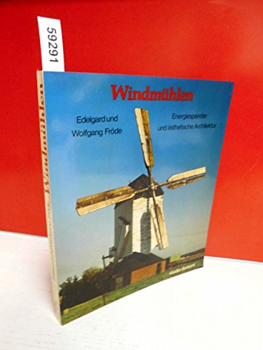 Beispielbild fr Windmhlen in Deutschland, Holland, Belgien : Energiespender und sthetische Architektur. Mit einem Beitrag von Michael Himmel ber moderne Perspektiven zur Nutzung der Windenergie / Studio DuMont. zum Verkauf von Antiquariat KAMAS