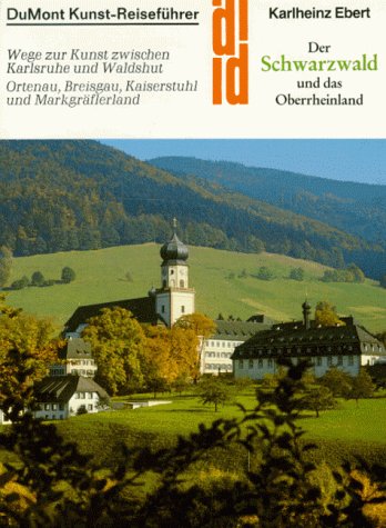 Der Schwarzwald und das Oberrheinland. Wege zur Kunst zwischen Karlsruhe und Waldshut. Ortenau, B...