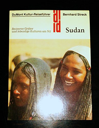 Beispielbild fr Der Sudan. Kultur - Reisefhrer. Steinerne Grber und lebendige Kulturen am Nil zum Verkauf von medimops