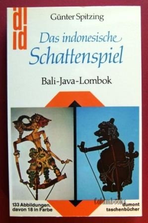 Das indonesische Schattenspiel : Bali - Java - Lombok. dumont Taschenbücher ; 110