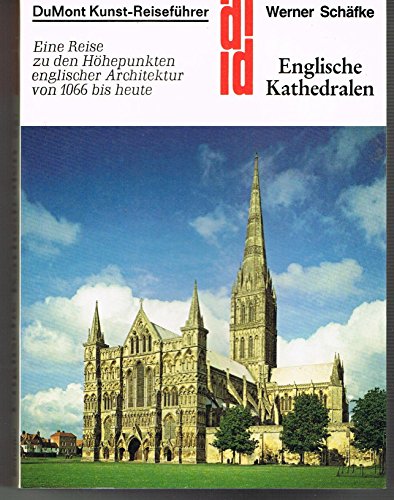 9783770113132: Englische Kathedralen. Eine Reise zu den Höhepunkten englischer Architektur von 1066 bis heute