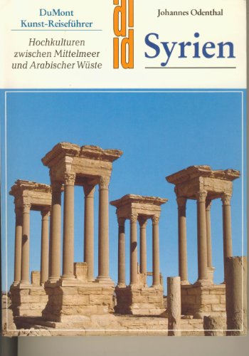 9783770113378: Syrien. Hochkulturen zwischen Mittelmeer und Arabischer Wste