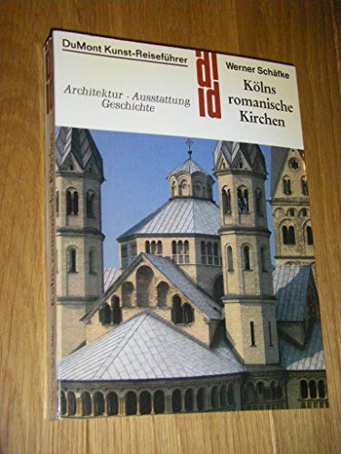 9783770113606: Klns romanische Kirchen. Kunst - Reisefhrer. Architektur, Ausstattung, Geschichte