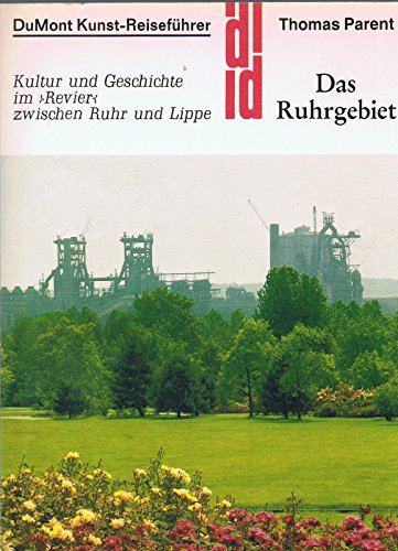 Das Ruhrgebiet. Kultur und Geschichte im "Revier" zwischen Ruhr und Lippe. (= Kunst-Reiseführer i...