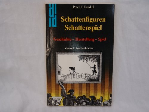 Schattenfiguren, Schattenspiel. Geschichte, Herstellung, Spiel.