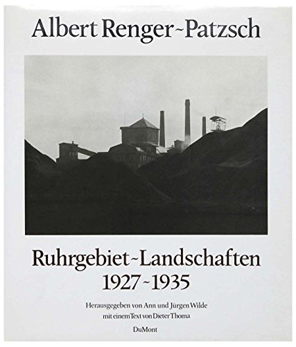 Ruhrgebiet-Landschaften, 1927-1935 (German Edition) (9783770113781) by Renger-Patzsch, Albert