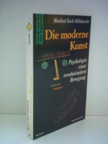 Imagen de archivo de Die moderne Kunst. Psychologie einer revolutionren Bewegung. a la venta por medimops