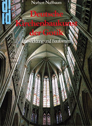 Stock image for Deutsche Kirchenbaukunst der Gotik : Entwicklung und Bauformen. DuMont-Dokumente. for sale by Antiquariat KAMAS