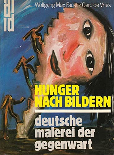 Stock image for Hunger Nach Bildern: Deutsche Malerei Der Gegenwart for sale by ThriftBooks-Dallas