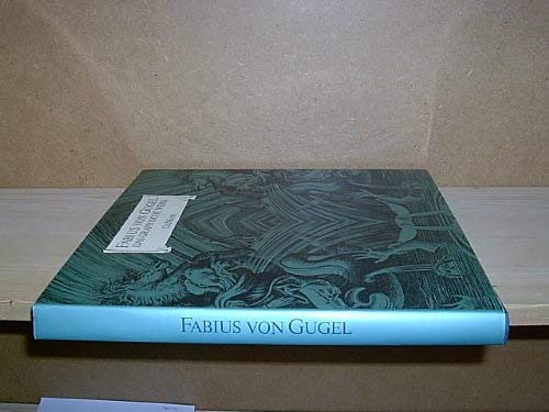 Fabius von Gugel. Das Graphische Werk. Mit einem Text von Hans H. Hofstätter.