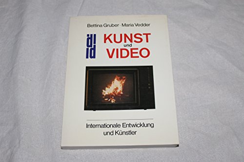 9783770114979: Kunst und Video: Internationale Entwicklung und Künstler (DuMont Dokumente : eine Sammlung von Originaltexten, Dokumenten und grundsätzlichen ... und Geisteswissenschaft) (German Edition)