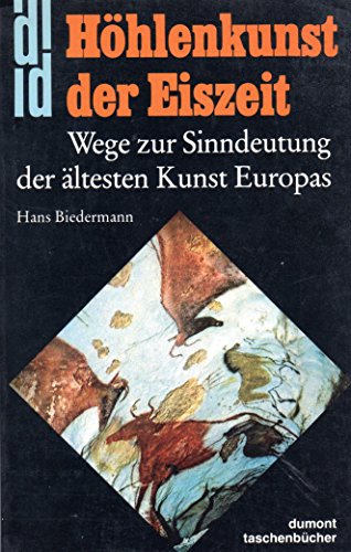9783770115112: Höhlenkunst der Eiszeit: Wege zur Sinndeutung der ältesten Kunst Europas (DuMont-Taschenbücher) (German Edition)
