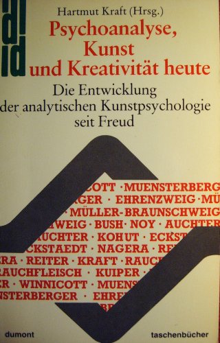 Psychoanalyse, Kunst und Kreativität heute. Die Entwicklung der analytischen Kunstpsychologie sei...