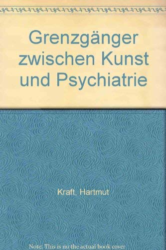 Stock image for Grenzgnger zwischen Kunst und Psychiatrie. for sale by Antiquariat Eule