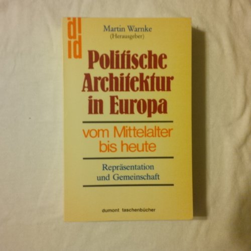 Imagen de archivo de Politische Architektur in Europa vom Mittelalter bis heute - Reprsentation und Gemeinschaft. a la venta por Antiquariat Matthias Wagner