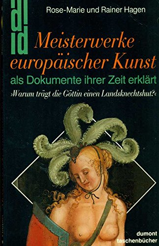 Meisterwerke europäischer Kunst. Als Dokumente ihrer Zeit erklärt - Rosemarie; Hagen Rainer Hagen