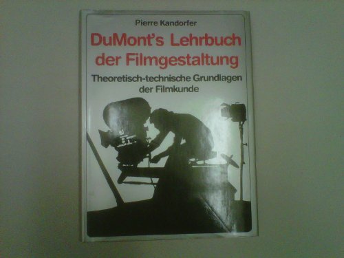 9783770115495: DuMonts Lehrbuch der Filmgestaltung. Theoretisch-technische Grundlagen der Filmkunde